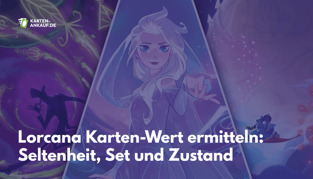 Lorcana-Karten-Wert ermitteln: Seltenheit, Set und Zustand